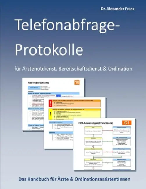 Anita-Telefonabfrage-Protokolle für Ärztenotdienst by Ögan Österr Ges F. Qs Ausbildung Nfm, Alexander Franz
