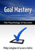 Goal Mastery by Philip Callaghan, Susanna Bellini