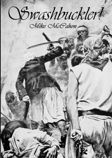Swashbuckler! by Mike McCahon