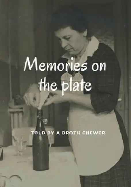 Memory on the plate Told by a broth chewer by Adriana Trabucco