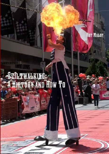 Stiltwalking: A History and How To by Roy Maloy