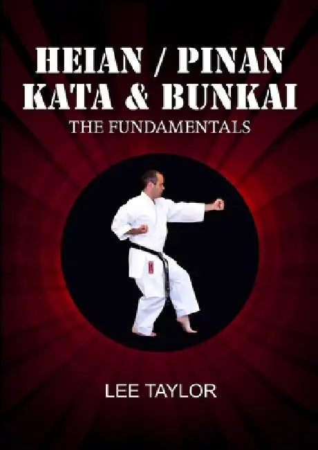 Heian/Pinan Kata & Bunkai The Fundamentals by Lee Taylor