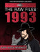 The Raw Files: 1993 by James Dixon, Arnold Furious, Lee Maughan
