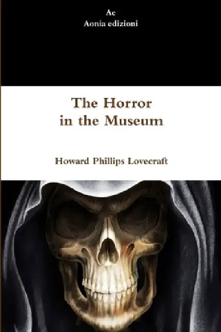 The Horror in the Museum by Howard Phillips Lovecraft