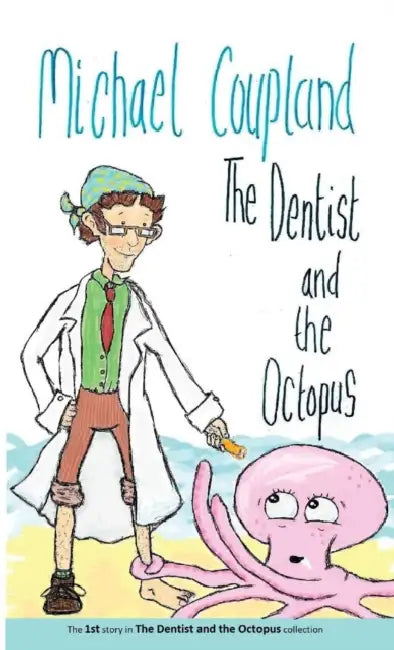 The Dentist and the Octopus by Michael Coupland