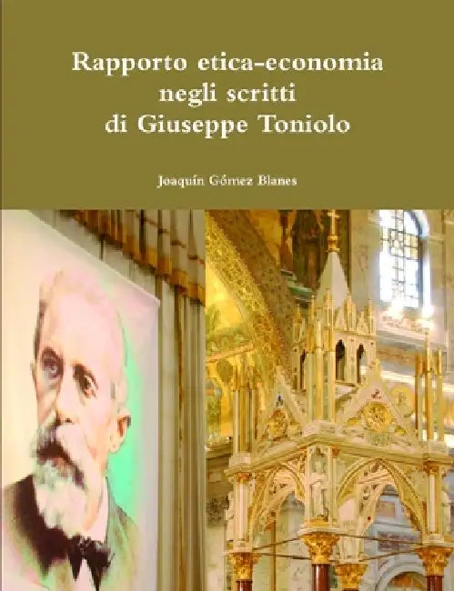 Rapporto tra l'etica e l'economia negli scritti di Giuseppe Toniolo by Joaquín Gómez Blanes