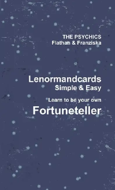 Lenormand Cards - simple & easy! by Psychic Flathan Franziska Elsner