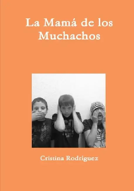 La Mamá de los Muchachos by Cristina Rodríguez