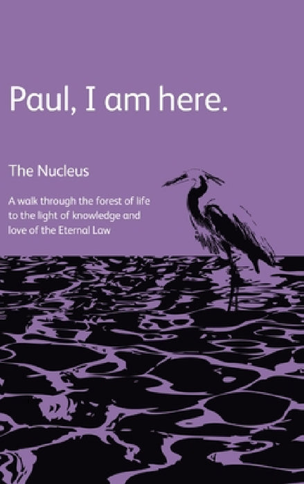 Paul, I am here. by The Nucleus