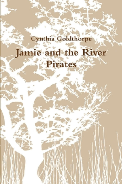 'Jamie and the River Pirates' by Cynthia Goldthorpe