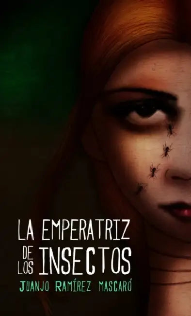 La Emperatriz de Los Insectos by Juanjo Ramírez Mascaró
