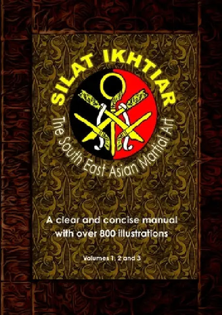 Silat Ikhtiar - The South East Asian Martial Art by Jerome Blanes