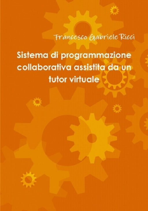 Sistema di programmazione collaborativa assistita da un tutor virtuale by Francesco Gabriele Ricci