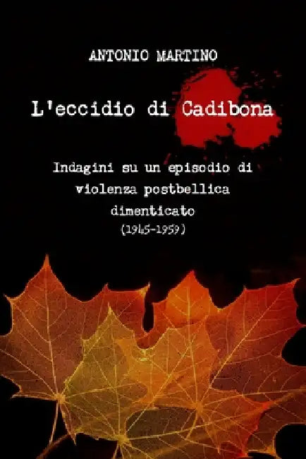 L'eccidio di Cadibona by Antonio Martino