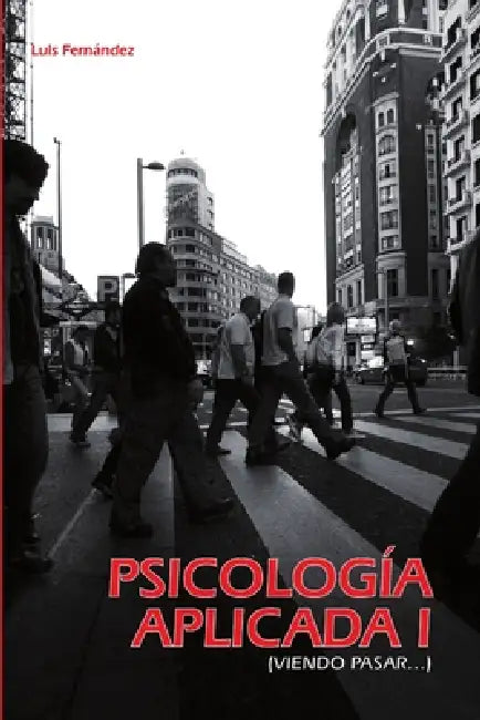 Psicología aplicada I (Viendo pasar...) by Luis Fernández