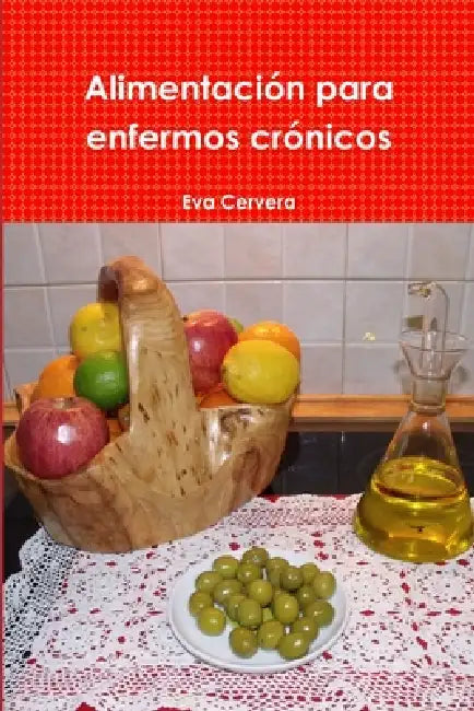 Alimentación para enfermos crónicos by Eva Cervera