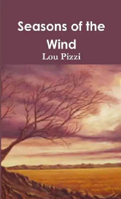 Seasons of the Wind by Lou Pizzi