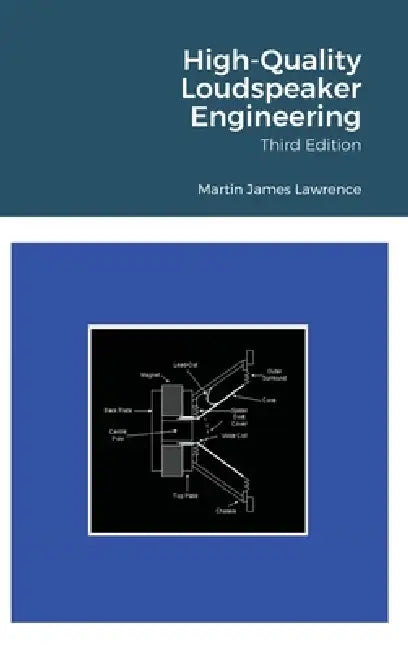 High-Quality Loudspeaker Engineering by Martin James Lawrence