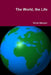 The World, the Life by Rainer Nemayer