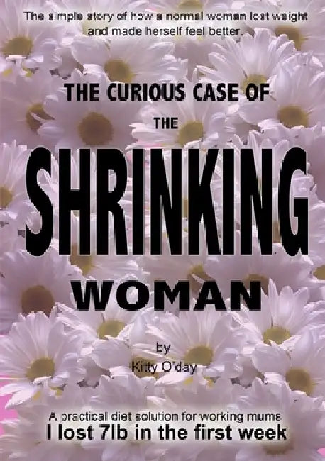 The Curious Case Of The Shrinking Woman by Kitty O'Day
