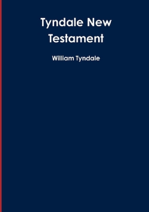 Tyndale New Testament by William Tyndale