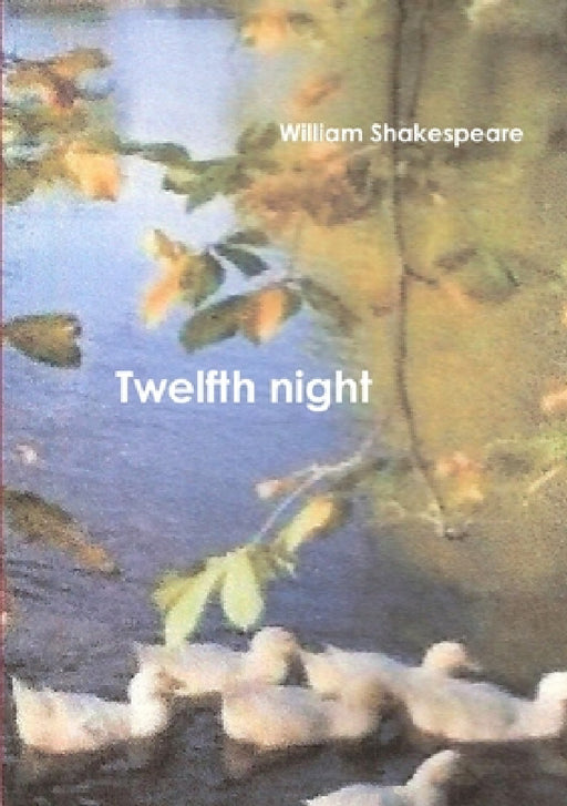 Twelfth night by William Shakespeare