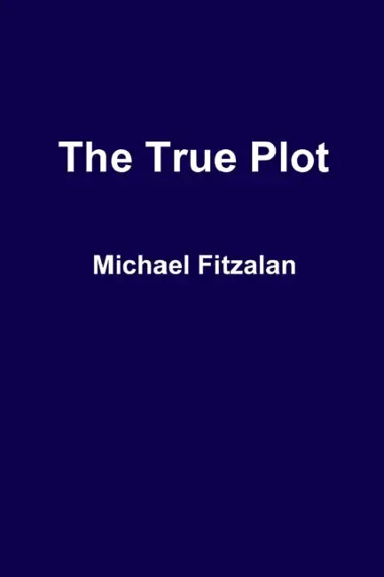 The True Plot by Michael Fitzalan