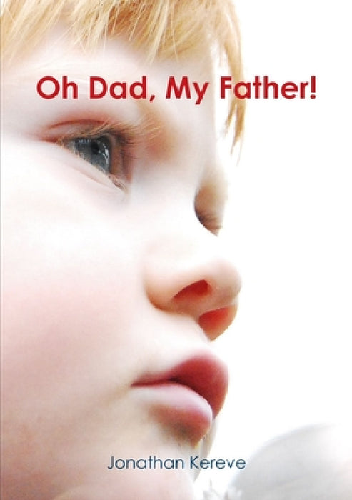 Oh Dad, My Father! by Jonathan Kereve