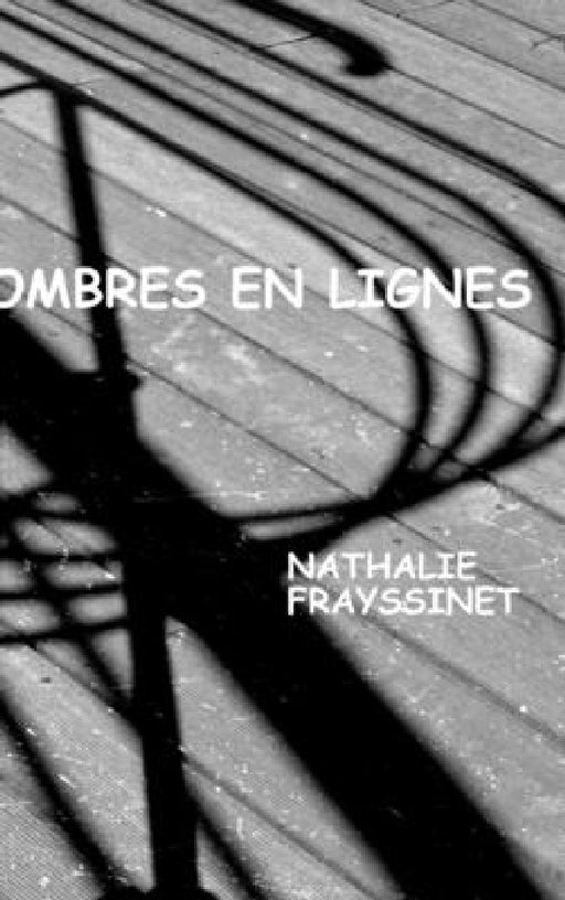 Ombres En Lignes by Nathalie Frayssinet
