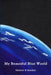 My Beautiful Blue World by Matthew R. Brackley
