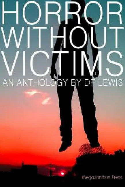 Horror Without Victims by D. F. Lewis