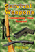 Survival Weapons: Optimizing Your Arsenal by Phil West
