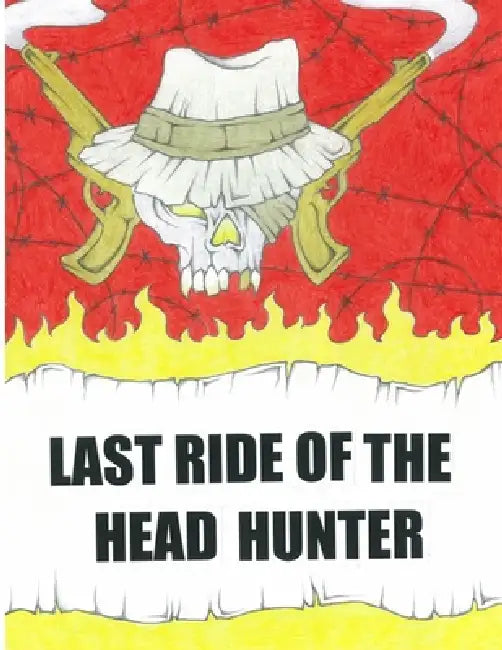 Last Ride of the Headhunter by Jack Mambo, Ken Kamikaze, Frank Babylon