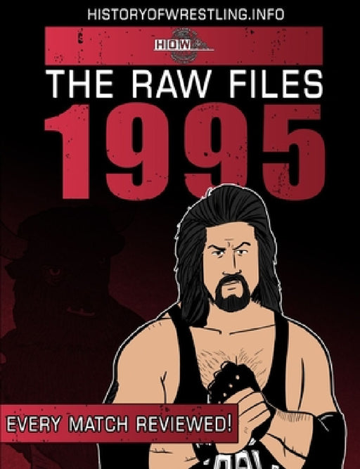 The Raw Files: 1995 by James Dixon, Arnold Furious, Lee Maughan
