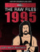 The Raw Files: 1995 by James Dixon, Arnold Furious, Lee Maughan