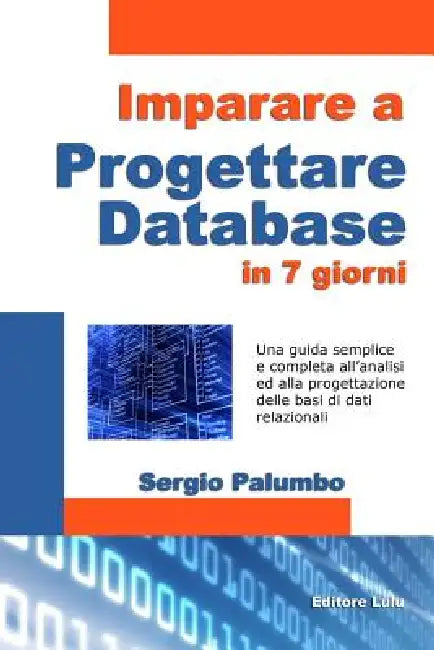 Imparare a progettare database in 7 giorni by Sergio Palumbo