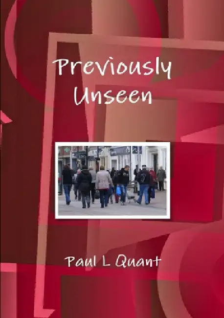 Previously Unseen by Paul Quant