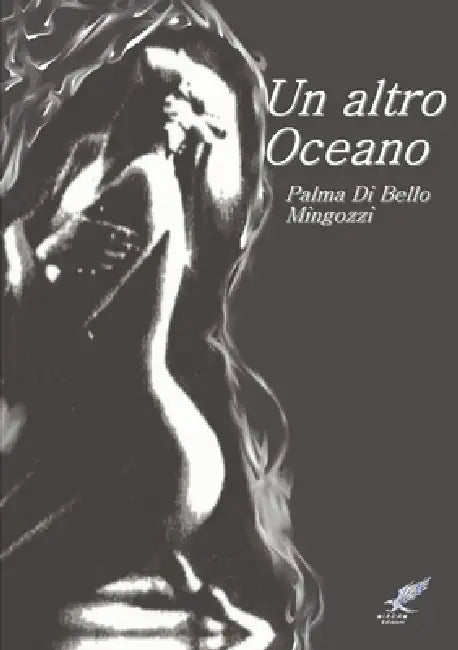 Un altro Oceano by Palma Di Bello Mingozzi