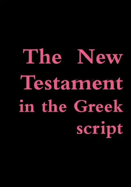 Greek New Testament (Greek script) by Evangelists and Saints