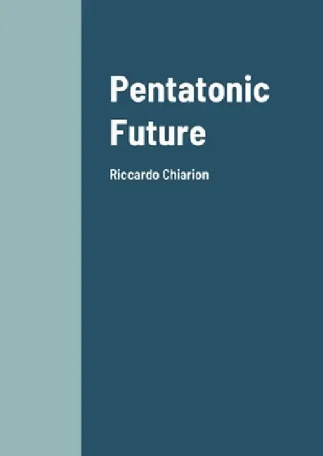 Pentatonic Future by Riccardo Chiarion