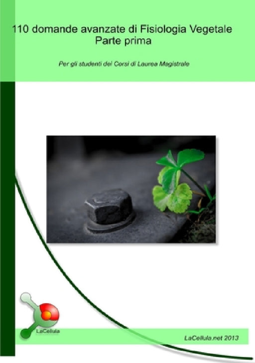 110 domande avanzate di Fisiologia Vegetale - Parte prima by Lacellula Net