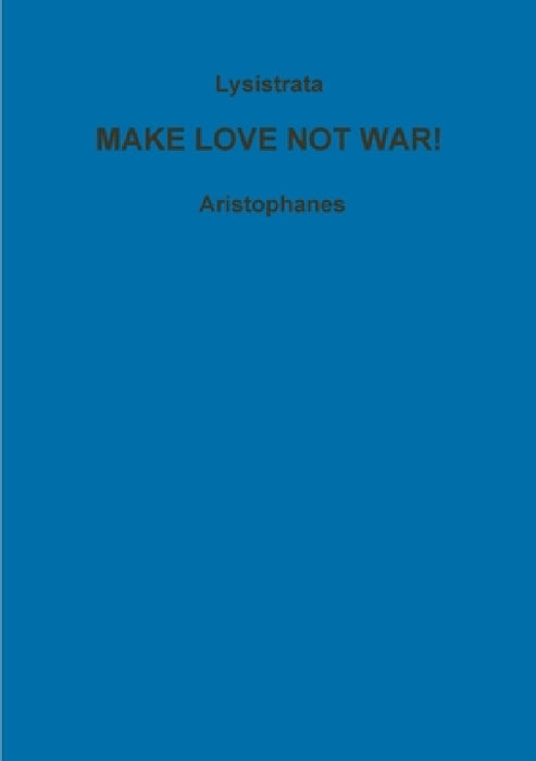 Lysistrata, or, women for peace! by Aristophanes