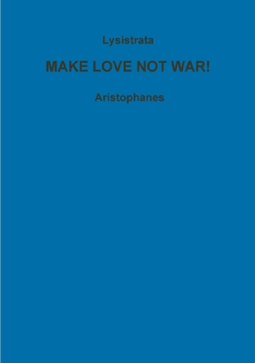 Lysistrata, or, women for peace! by Aristophanes