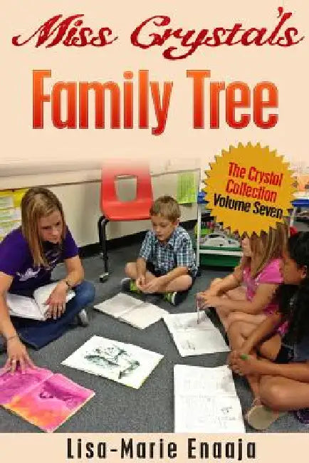 Miss Crystal's Family Tree by Lisa-Marie Enaaja