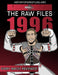 The Raw Files: 1996 by James Dixon, Arnold Furious, Lee Maughan