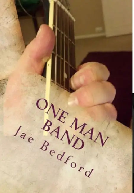 One man band by Jae Bedford
