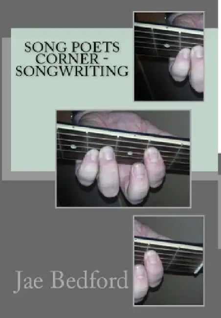 Song poets corner - Songwriting by Jae Bedford