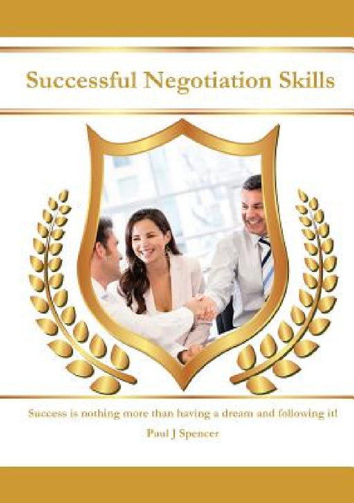 Successful Negotiation Skills by Paul J. Spencer
