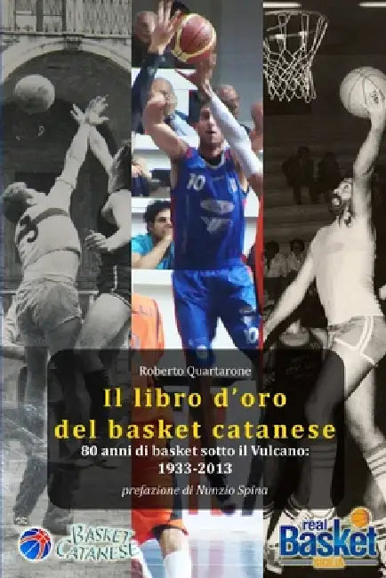 Il libro d'oro del basket catanese 1933-2013 by Roberto Quartarone