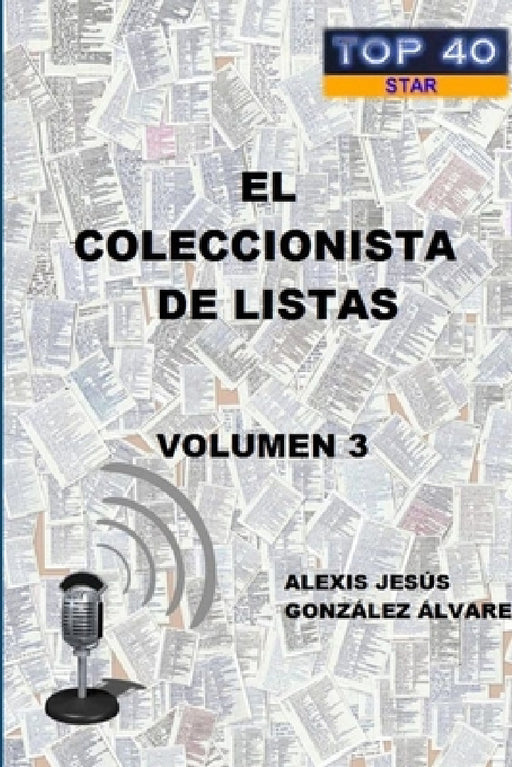 El Coleccionista de Listas - Volumen 3 by Alexis Jesús González Álvarez